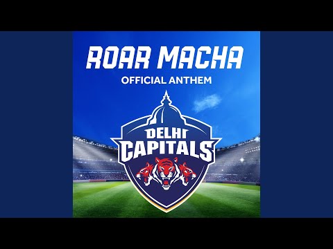 Roar Macha Delhi Capitals Official Anthem