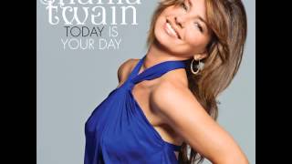 Shania Twain - Today is Your Day