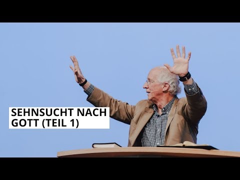 John Piper | Sehnsucht nach Gott (Teil I)