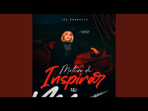 Motivo De Inspirar - Isa Condelta