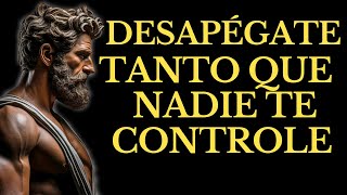 CÓMO DESAPEGARTE DE PERSONAS, PROBLEMAS Y SITUACIONES QUE NO PUEDES CONTROLAR l ESTOICISMO