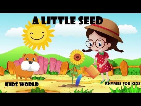 A LITTLE SEED | RHYMES | LYRICS | NURSERY RHYMES FOR KIDS |- KIDS WORLD...