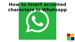 How to insert accented characters in Whatsapp