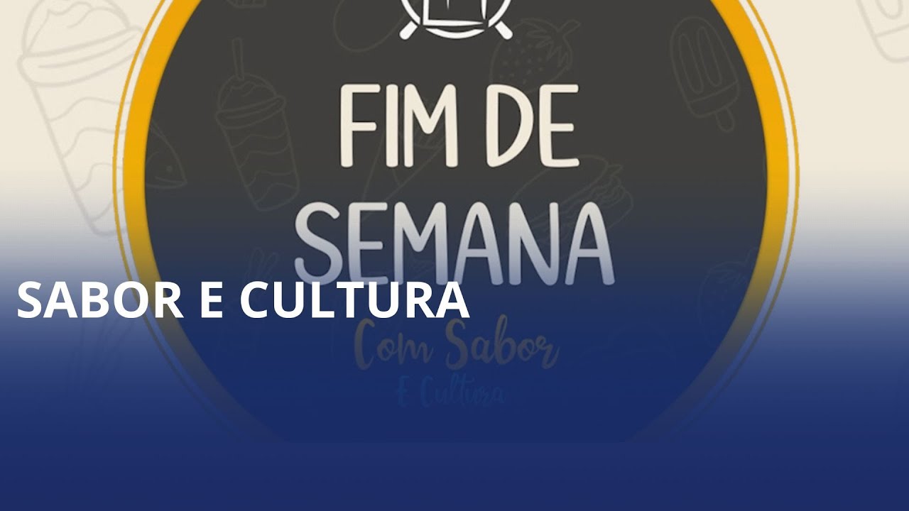 Fim de Semana com Sabor e Cultura!