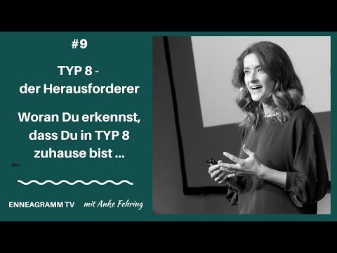 ENNEAGRAMM TV #9 - Woran Du erkennst, dass Du in TYP 8 (der Herausforderer) zuhause bist...