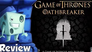 Game of Thrones: Oathbreaker Review - with Tom Vasel