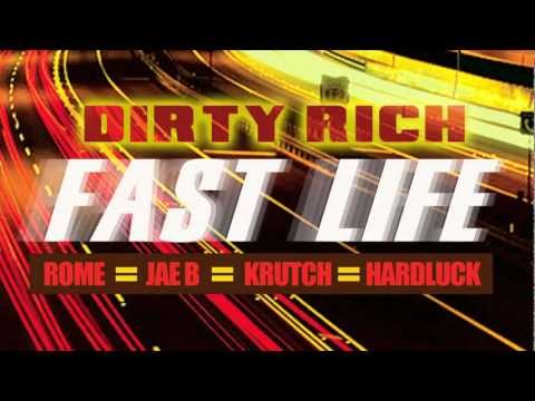DIRTY RICH  "FAST LIFE" ft. Rome, Jae B, Krutch & Hardluck (Produced by Peoples)