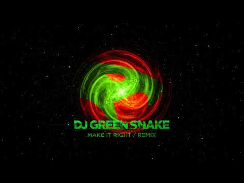 Dj Green Snake - Make It Right ( Remix 2019 )