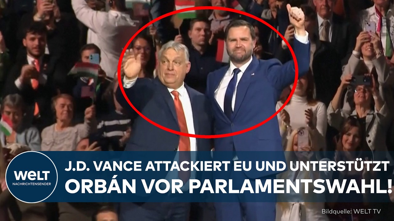 UNGARN: US‑Einfluss im Wahlkampf? Vance und Trump loben Orbán – Opposition sieht Wahlmanipulation!