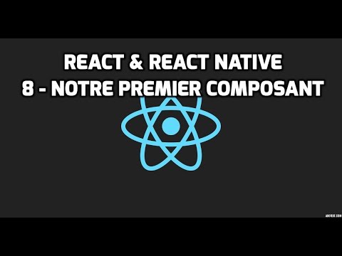 Formation React React Native 8 Notre premier composant