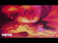 Ella Mai Trying Official Lyric Video
