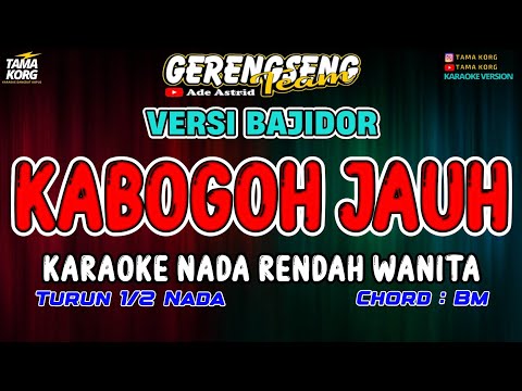 KABOGOH JAUH KARAOKE!!! Ade Astrid | BAJIDOR