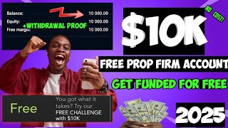 $10,000 Free Funded Prop Account | No Deposit Needed! — 2025