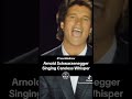 Arnold Schwarzenegger Singing Carless Whisper