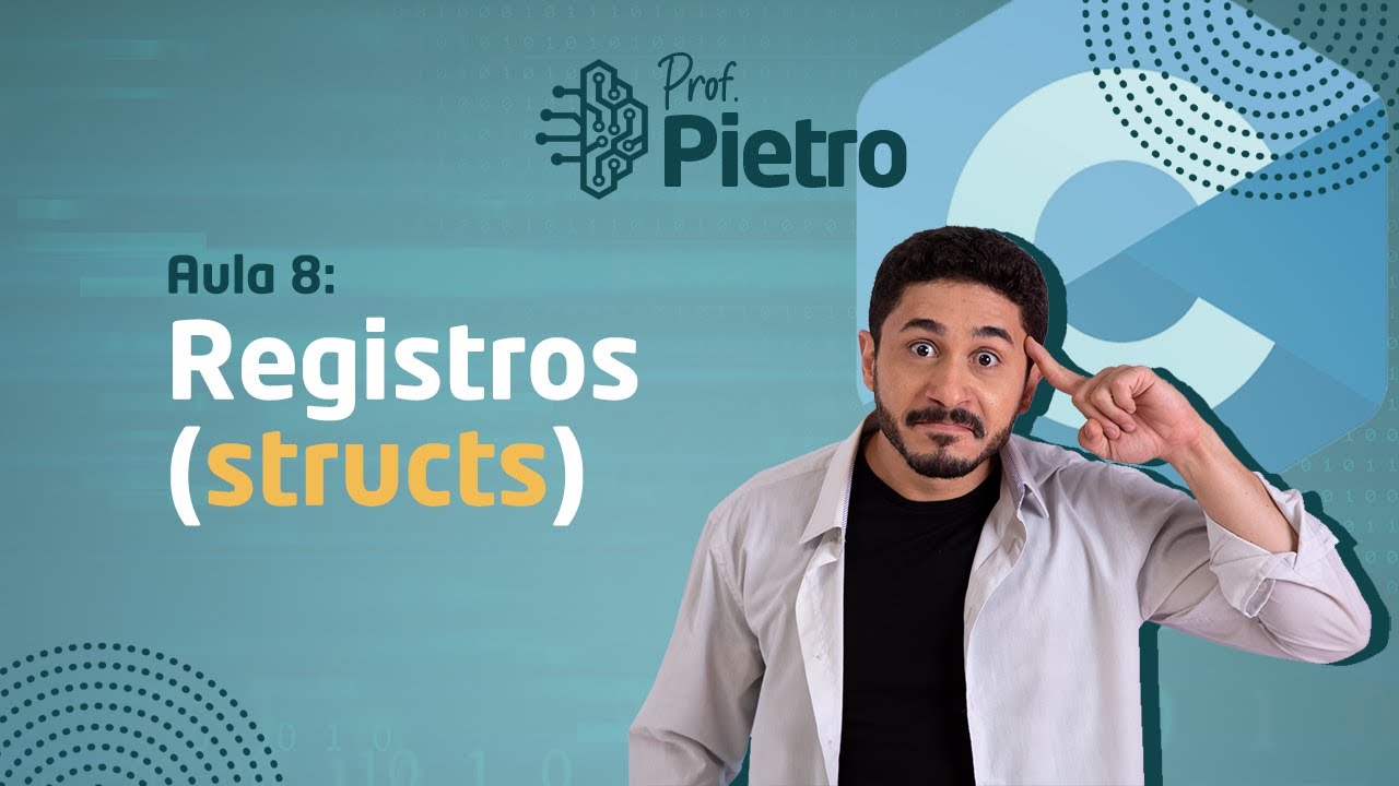 Linguagem C - Aula 8 - Estude Structs (registros) em C (2022)