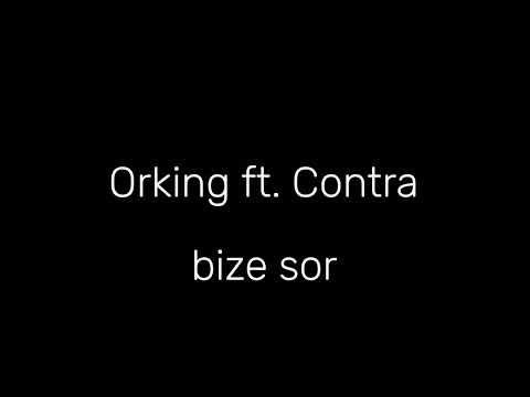 Orking ft. Contra - Bize Sor (2010)