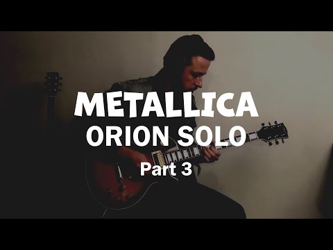 Metallica - Orion Guitar Cover (Solo Part 3)
