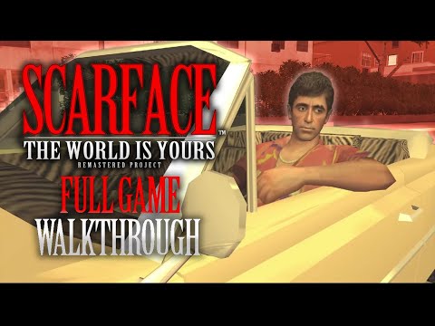 SCARFACE THE WORLD IS YOURS Remastered Mod - Full Game Walkthrough (4K 60fps) No Commentary