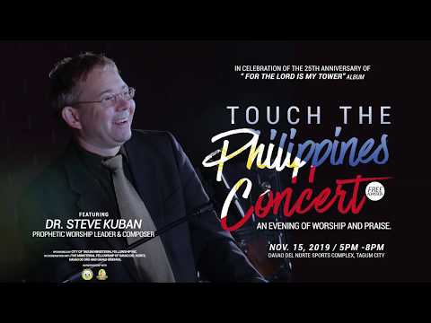 Steve Kuban "The Lord is My Tower - 25th Anniversary Concert" Touch the Philippines Concert