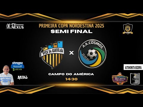 🏆Copa Nordestina – Semifinal - Dose Da Quebrada X Cosmos
