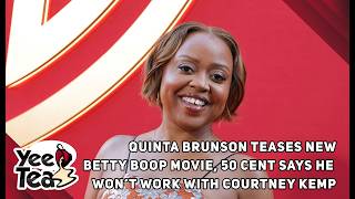 Quinta Brunson Teases New Betty Boop Movie, 50 Cent Says He Won't Work With Courtney Kemp + More
