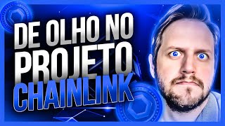 DE OLHO NO PROJETO CHAINLINK (LINK)