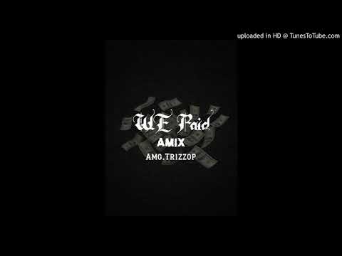 Amg.Trizzop  - We Paid (Amix)