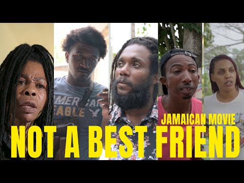 NOT A BEST FRIEND - RE UPLOAD JAMAICAN MOVIE