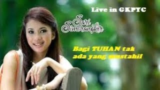 Download lagu Bagi TUHAN tak ada yang mustahil, by Sari Simorangkir mp3