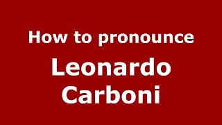 How to pronounce Leonardo Carboni