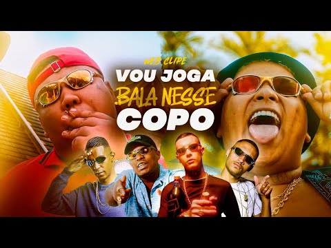 VOU JOGA BALA NESSE COPO - MC Ryan SP, Paiva, Kadu, IG, GP e Kanhoto (Web Clipe)