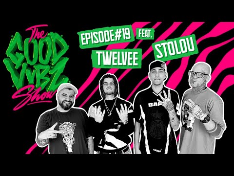 THE  GOOD VYBZ SHOW #EPISODE19 Feat. STOLOU & TWELVEE ⚡️