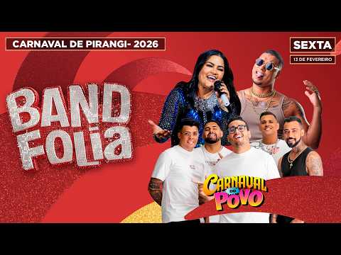 BAND FOLIA - CARNAVAL DE PIRANGI AO VIVO - 13/02/2026