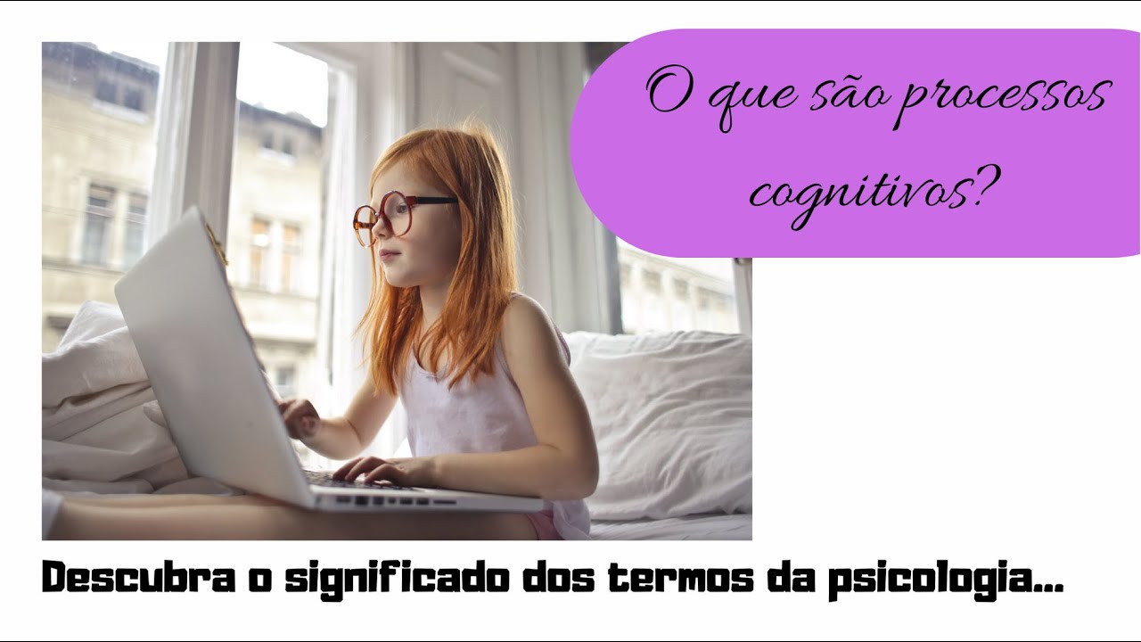 O que são Processos Cognitivos? (TTP 2)