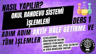 OKUL RANDEVU SİSTEMİ DERS 1 Adım Adım Aktif Hale Getirme ve Tüm İşlemler
