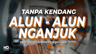 Download lagu ALUN - ALUN NGANJUK TANPA KENDANG VERSI SHINTA ARSINTA FT ARYA GALIH || JANDHUT LAWASAN mp3