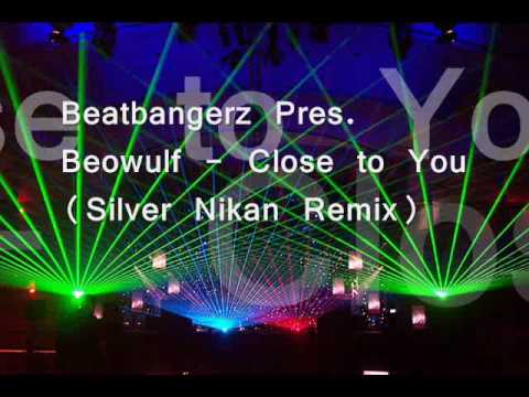 Beat Bangerz Pres. Beowulf - Close to you (Silver Nikan Remix)