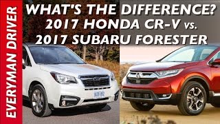 What's the Difference: 2017 Honda CR-V vs 2017 Subaru Forester on Everyman Driver