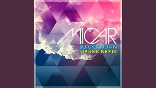 Burden Down (Uplink Remix)
