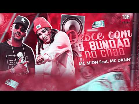 MC mion e MC Danny - desce com bundao nó chão - remix brega funk