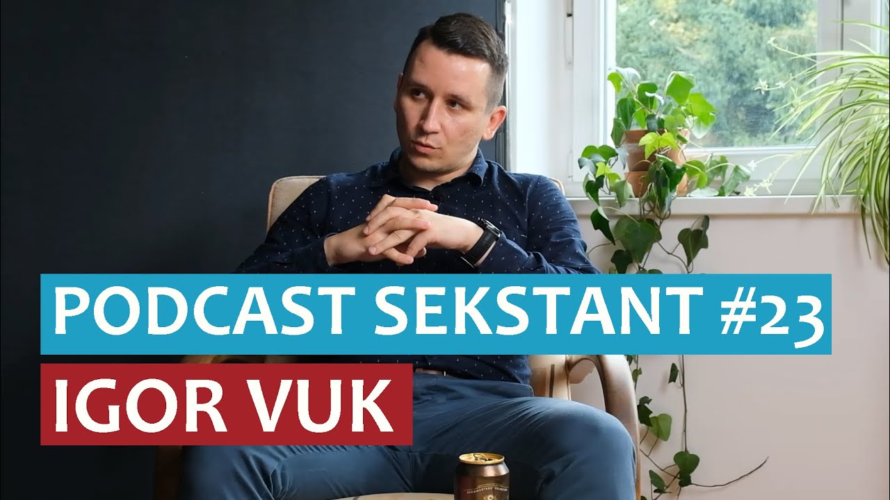 PODCAST SEKSTANT #23 IGOR VUK