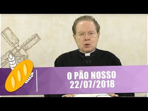 O Pão Nosso - 22/07/18