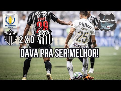 RT#172 - DAVA PRA SER MELHOR! - Atlético MG 2 x 0 SANTOS