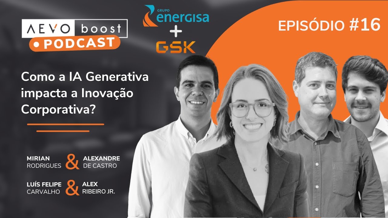 Como a IA Generativa impacta a Inovação Corporativa? | AEVO Boost #16 [SOMENTE ÁUDIO]