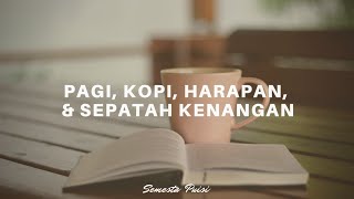 Download lagu [PUISI] PAGI, KOPI, HARAPAN, & SEPATAH KENANGAN - Semesta Puisi mp3