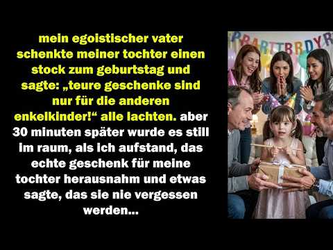 mein vater gab meiner tochter nur einen stock – doch mein geschenk ließ alle verstummen und stau