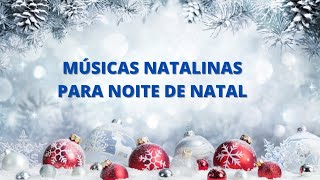 MSICAS NATALINAS PARA RELAXAR MEDITAR NOITE DE NATAL