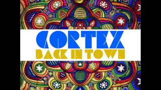 Cortex - Back In Town