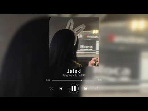 Faeywa X Luna997 - Jetski [Sped up/reverb]