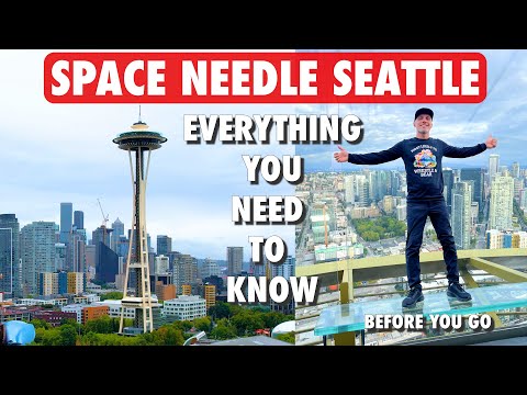 Seattle SPACE NEEDLE | Everything You NEED To Know Before Your Visit